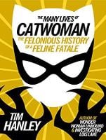 The Many Lives of Catwoman: The Felonious History of a Feline Fatale (CD-Audio)