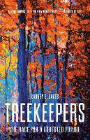 Treekeepers: The Race for a Forested Future (Hardback)