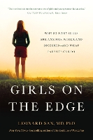 Girls on the Edge (New Edition): Why So Many Girls Are Anxious, Wired, and Obsessed--And What Parents Can Do (Paperback)