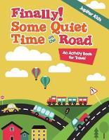 Finally! Some Quiet Time on the Road: An Activity Book for Travel (Paperback)