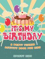 It's My Birthday! A Party Themed Activity Book for Kids (Paperback)
