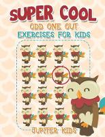 Super Cool Odd One Out Exercises for Kids (Paperback)
