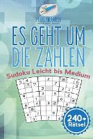 Es geht um die Zahlen Sudoku Leicht bis Medium (240+ Ratsel) (Paperback)