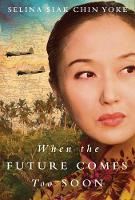 When the Future Comes Too Soon - The Malayan saga (Paperback)