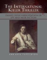 The International Killer Thriller: Daniel Silva's Reinvention of Spy and Noir Fiction (Paperback)