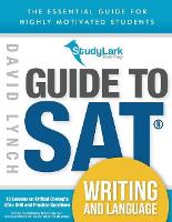 StudyLark Guide to SAT Writing and Language: The Essential Guide for Highly Motivated Students (Paperback)