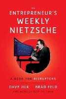 The Entrepreneur's Weekly Nietzsche: A Book for Disruptors (Paperback)