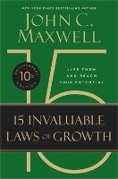 The 15 Invaluable Laws of Growth (10th Anniversary Edition): Live Them and Reach Your Potential (Paperback)