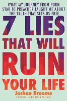 7 Lies That Will Ruin Your Life: What My Journey from Porn Star to Preacher Taught Me About the Truth That Sets Us Free (Hardback)