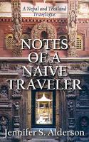Notes of a Naive Traveler: Nepal and Thailand (Paperback)