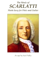 The Music of Scarlatti Made Easy for Flute and Guitar - Baroque Composers' Masterworks for Flute and Guitar (Paperback)