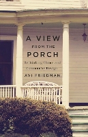 A View from the Porch: Rethinking Home and Community Design (Paperback)