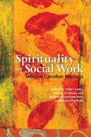 Spirituality and Social Work: Selected Canadian Readings (Paperback)
