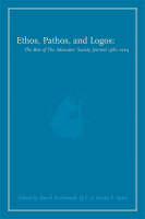 Ethos, Pathos, and Logos: The Best of the Advocates' Society Journal 1982-2004 (Paperback)