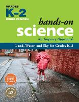 Land, Water, and Sky for Grades K-2: An Inquiry Approach (Spiral bound)