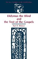 Didymus the Blind and the Text of the Gospels - New Testament in the Greek Fathers 1 (Paperback)