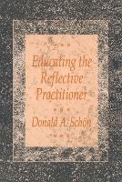 Educating the Reflective Practitioner: Toward a New Design for Teaching and Learning in the Professions (Paperback)