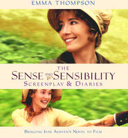 Sense and Sensibility: The Screenplay & Diaries - Shooting Script (Paperback)