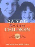 Raising Resilient Children: A Curriculum to Foster Strength, Hope, and Optimism in Children (Spiral bound)