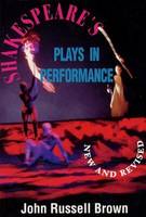 Shakespeare's Plays in Performance - Applause Books (Paperback)