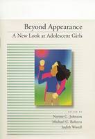 Beyond Appearance: A New Look at Adolescent Girls (Paperback)