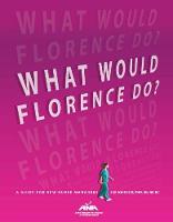 What Would Florence Do?: A Guide for New Nurse Managers (Paperback)