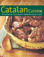 Catalan Cuisine: Vivid Flavors from Spain's Mediterranean Coast (Paperback)