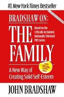 Bradshaw On: The Family: A New Way of Creating Solid Self-Esteem (Paperback)