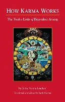 How Karma Works: The Twelve Links of Dependent-Arising (Paperback)