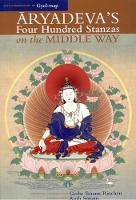 Aryadeva's Four Hundred Stanzas on the Middle Way: With Commentary by Gyel-Tsap (Paperback)