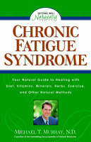 Chronic Fatigue Syndrome - Getting Well Naturally S. (Paperback)