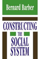 Constructing the Social System (Hardback)