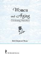 Women and Aging Celebrating Ourselves: Celebrating Ourselves (Paperback)