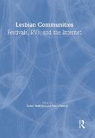 Lesbian Communities: Festivals, RVs, and the Internet (Paperback)