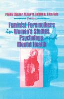 Feminist Foremothers in Women's Studies, Psychology, and Mental Health (Hardback)