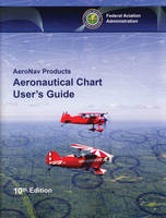 Faa Aeronautical Chart User's Guide: Aeronav Products (Paperback)