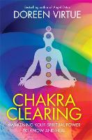 Chakra Clearing: Awakening Your Spiritual Power to Know and Heal (Paperback)