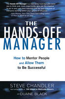 The Hands-off Manager: How to Mentor People and Allow Them to be Successful (Paperback)