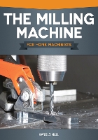 The Milling Machine for Home Machinists (Paperback)