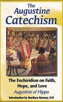 The Augustine Catechism: The Enchiridon on Faith, Hope and Charity (Paperback)