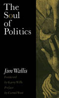 The Soul Of Politics: A Practical and Prophetic Vision for Change (Hardback)