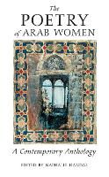 The Poetry of Arab Women: A Contemporary Anthology (Paperback)