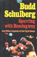 Sparring with Hemingway: And Other Legends of the Fight Game (Hardback)