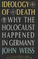 Ideology of Death: Why the Holocaust Happened in Germany (Paperback)