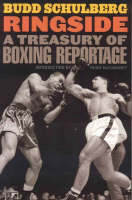 Ringside: A Treasury of Boxing Reportage (Hardback)