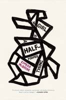 A Girl Is a Half-formed Thing (Hardback)