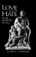 Love and Hate in the Analytic Setting - The Library of Object Relations (Hardback)