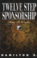 Twelve Step Sponsorship (Paperback)