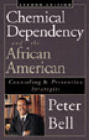 Chemical Dependency and the African American - Sec: Counseling and Prevention Strategies (Paperback)