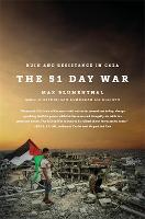 The 51 Day War: Ruin and Resistance in Gaza (Paperback)